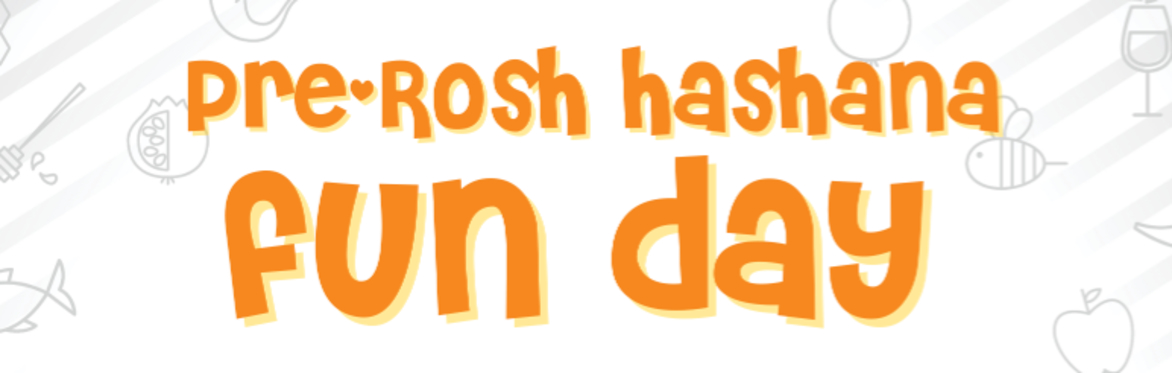 Pre Rosh Hashanah Fun Day