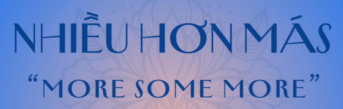 text: nhieu hon mas meaning more some more in vietnamese and spanish in blue font