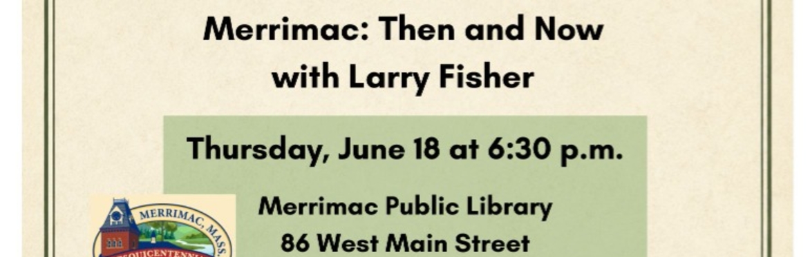 Merrimac: Then and Now with Larry Fisher