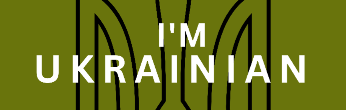 I'm Ukrainian