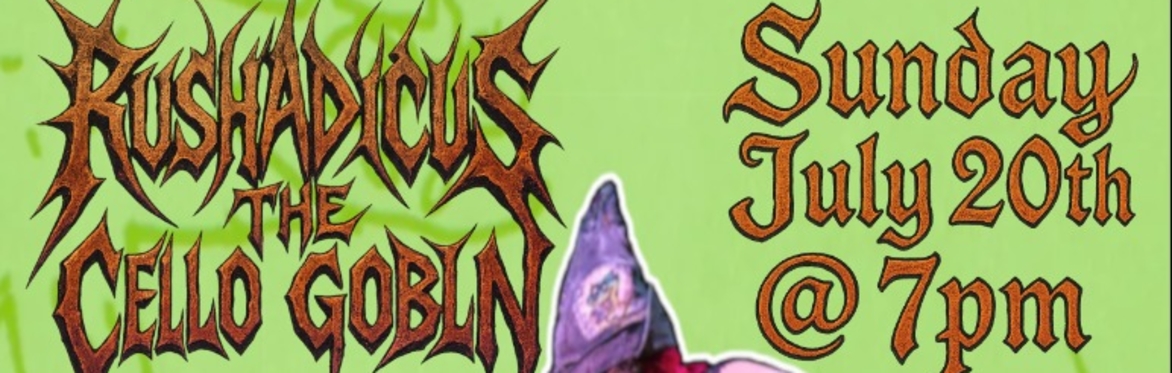 Rushadicus the Cello Goblin