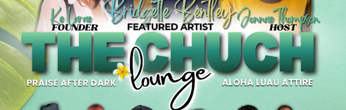 The Chuch Lounge - Praise After Dark