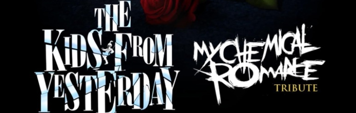 THE KIDS FROM YESTERDAY (My Chemical Romance Tribute) + NIMRODS (Green Day Tribute)