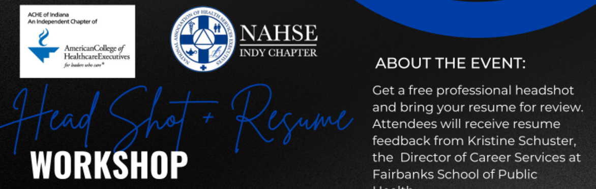 ACHE of Indiana and N.A.H.S.E.  Head Shots + Resume Review