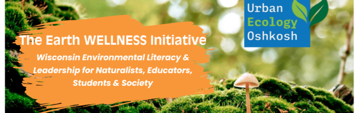 The Earth WELLNESS Environmental Educator Preparation