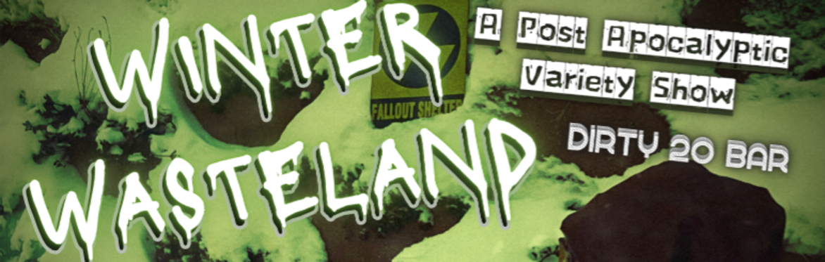 Winter Wasteland: A Post-Apocalyptic Variety Show