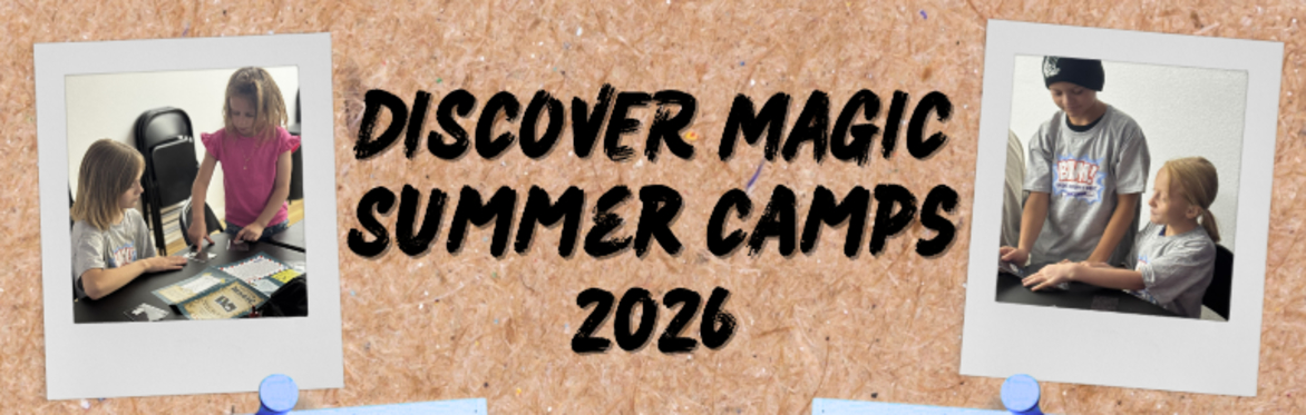 Discover Magic  & Magic Explorer Summer Camps 2026