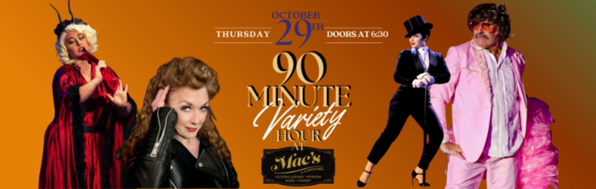 90 Minute Variety Hour at Mac's