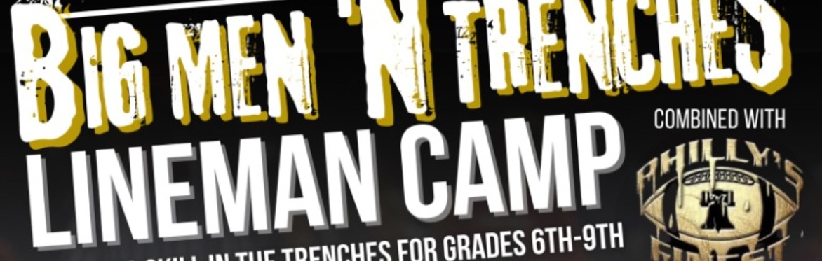 Big Men N Trenches / Philly's Finest OL/DL Camp