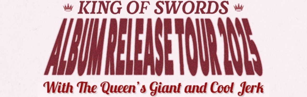 Fo Daniels "King of Swords" Album Release Tour w/ The Queen's Giant & Cool Jerk