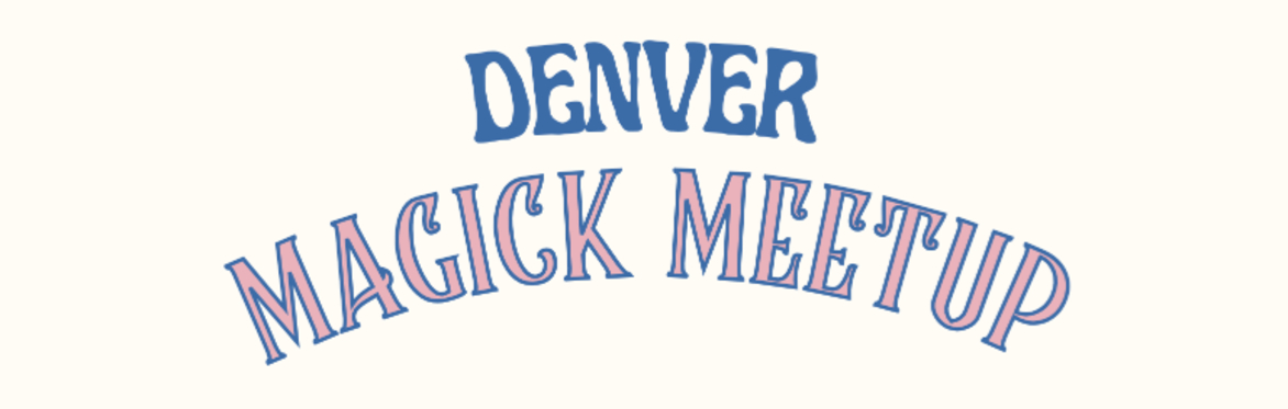 Denver Magick Meetup