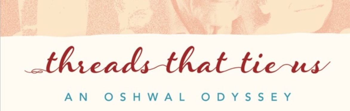 Threads That Tie Us: An Oshwal Odyssey