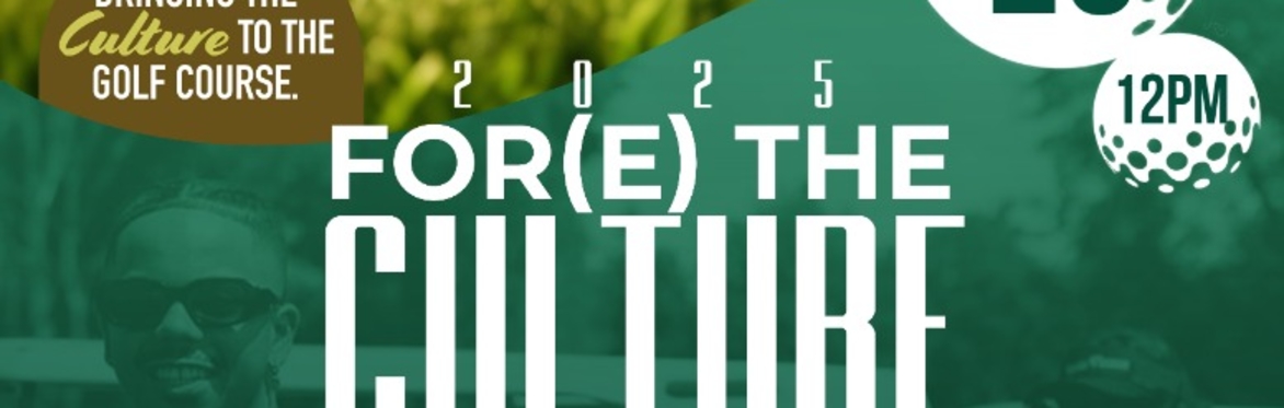 FOR(E) THE CULTURE GOLF CLASSIC