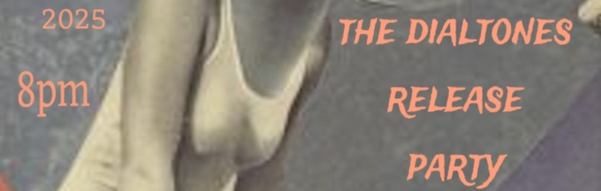 The Dialtones (EP Release) w/ Little Mazarn and Helium Queens at The Far Out Lounge