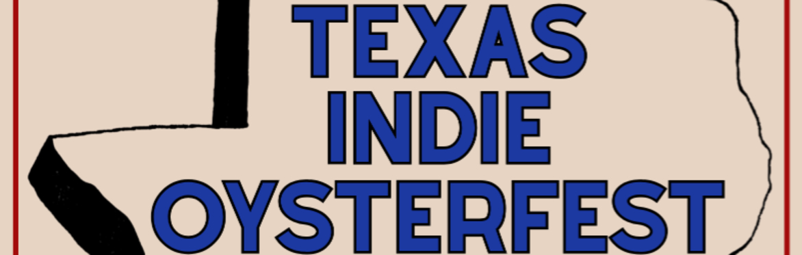 Texas Indie OysterFest IV at The Far Out Lounge