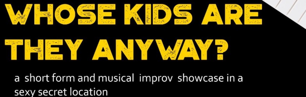 THE GOOD KIDS PRESENTS: WHOSE KIDS ARE THOSE ANYWAY?