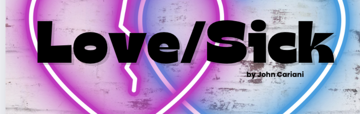 Love/Sick - EC Theatre Fall '23 Show!