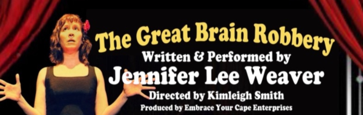 THE GREAT BRAIN ROBBERY BACK AT THE ATWATER VILLAGE THEATRE