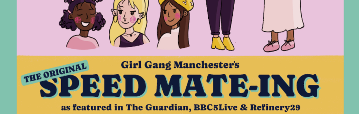 Girl Gang Manchester: Speed Mate-ing #38