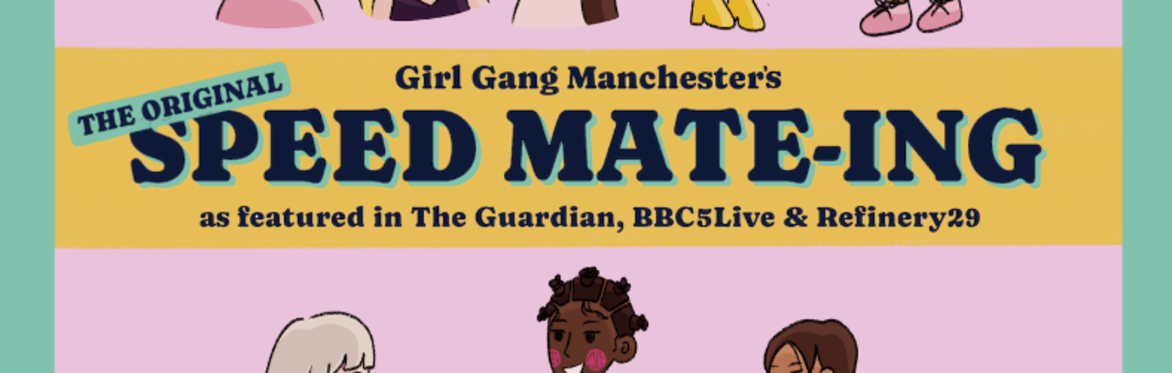 Girl Gang Manchester: Speed Mate-ing #35