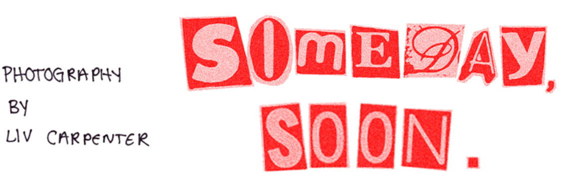 Someday, Soon Book Release & Photography Exhibition