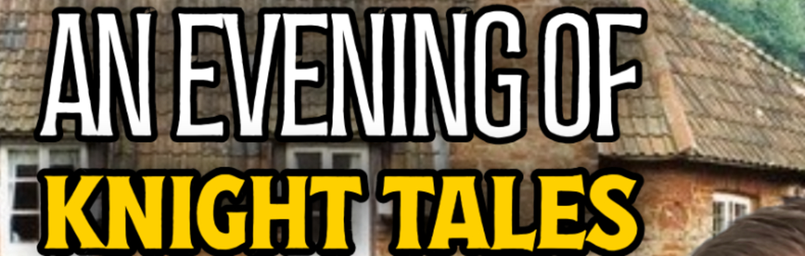 An Evening of Knight Tales
