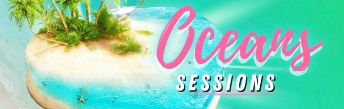 OCEANS SESSIONS