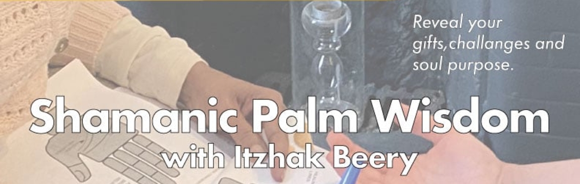 Shamanic Palm Wisdom Foundation Course with Itzhak Beery