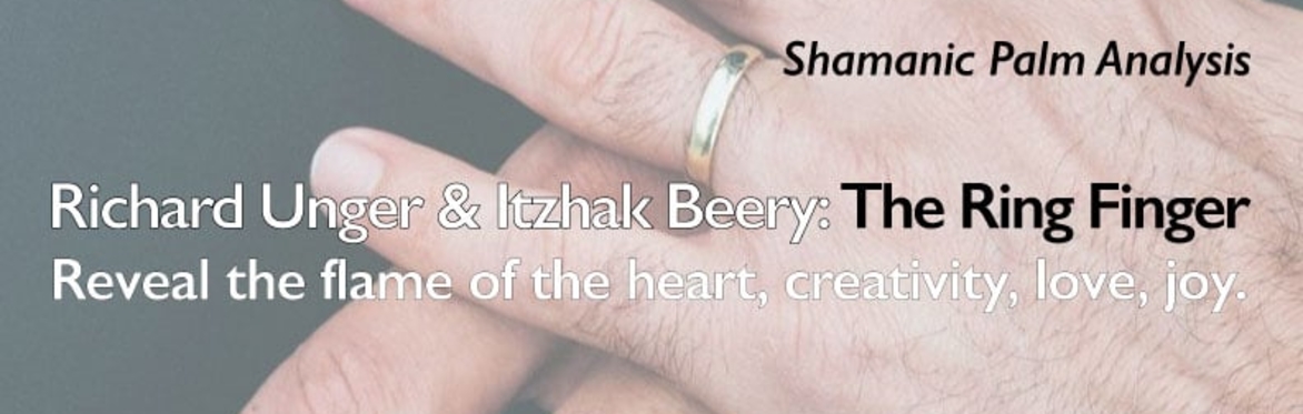 The Ring Finger – Reveal the Flame of Heart, Creativity, Love, Joy with Richard Unger and Itzhak Beery