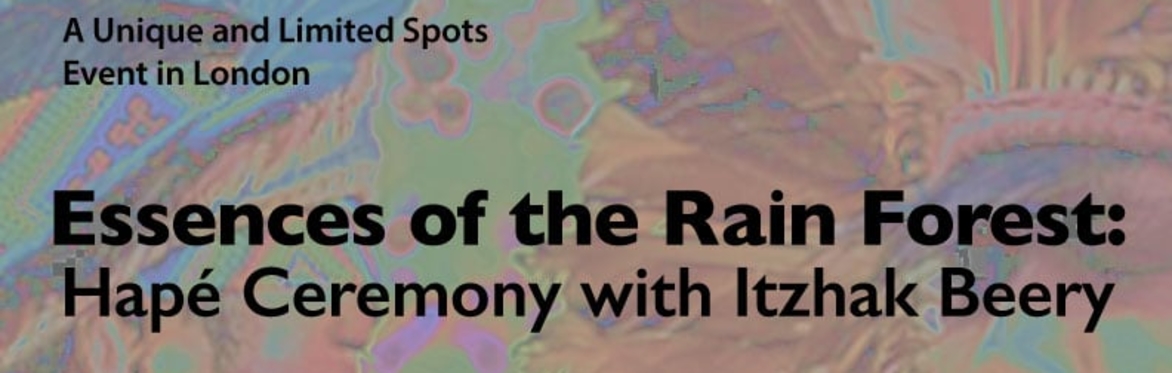 Essences of the Rain Forest - Hapé Ceremony with Itzhak Beery