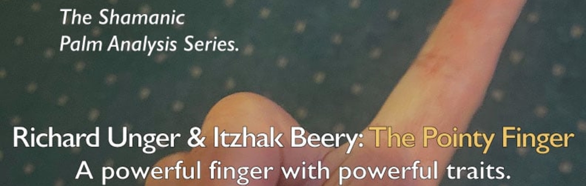 The pointy Finger: A powerful finger with powerful traits - with Richard Unger & Itzhak Beery