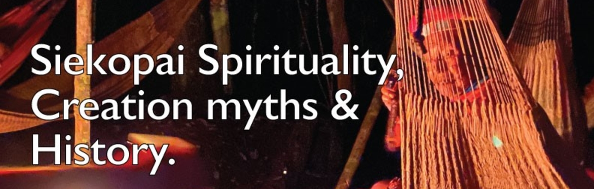 Siekopai - Spirituality, Creation Myths and History