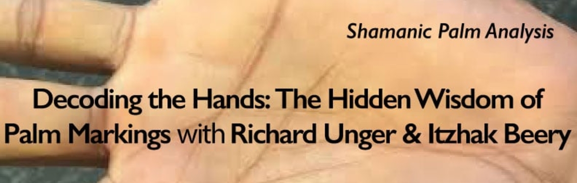 Decoding the Hands: The Hidden Wisdom of Palm Markings with Richard Unger and Itzhak Beery