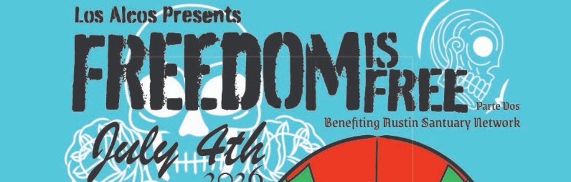 Freedom is FREE Fiesta Feat. Los Alcos, Subpar Snatch and ChiConMal at The Far Out Lounge