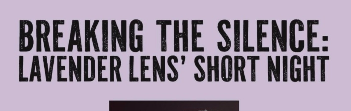 Lavender Lens: Queer Short Film Screening