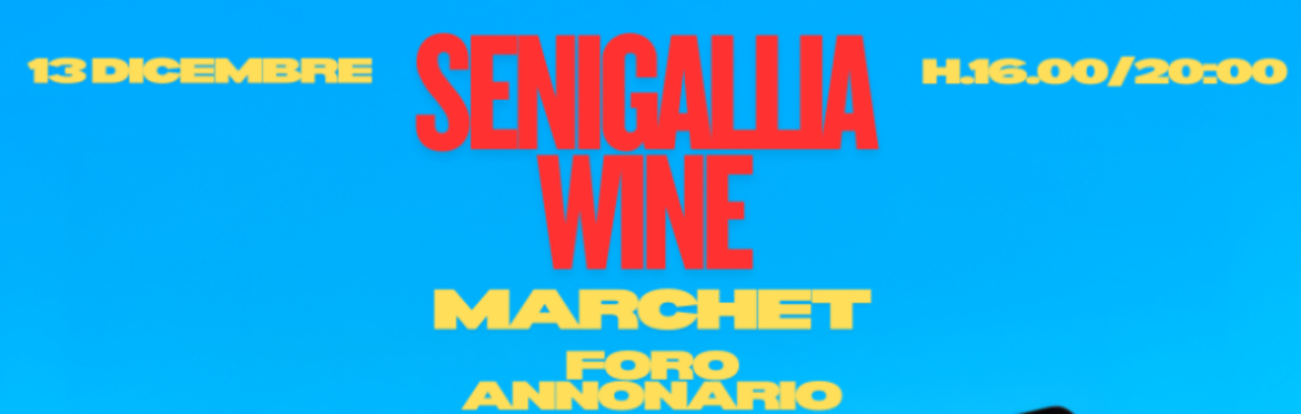 Senigallia Wine Marchet - Il mercato del vino 2025