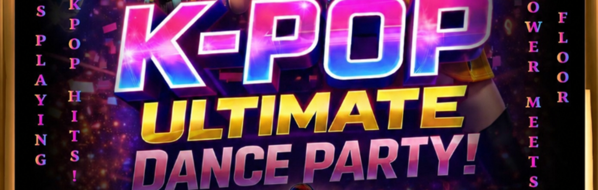 The ULTIMATE K-POP ALL-AGES DANCE PARTY (A TRIBUTE TO KPOP DEMON HUNTERS DANCE PARTY