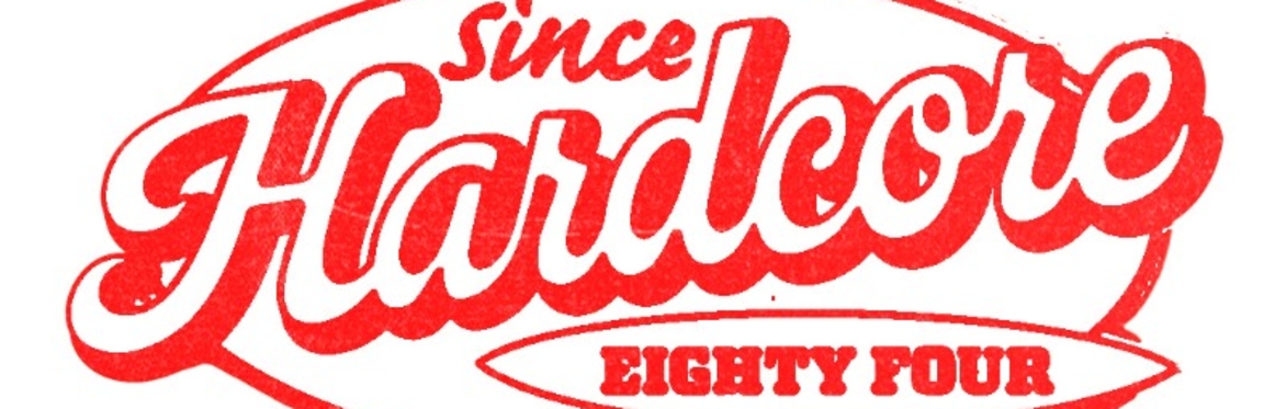 Hardcore Since '84 DAY PARTY