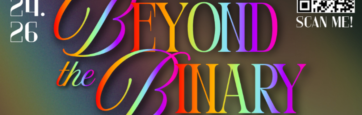 Beyond the Binary - Fashion Show