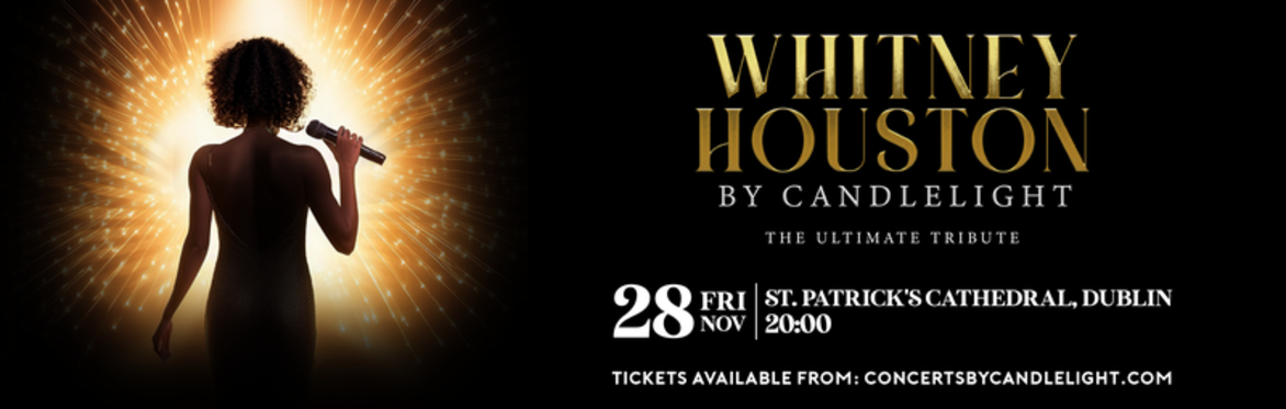 Whitney Houston by Candlelight at St Patrick's Cathedral, Dublin