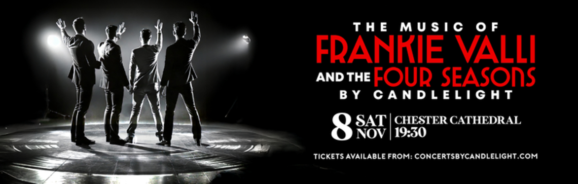 The Music Of Frankie Valli & The Four Seasons By Candlelight at Chester Cathedral