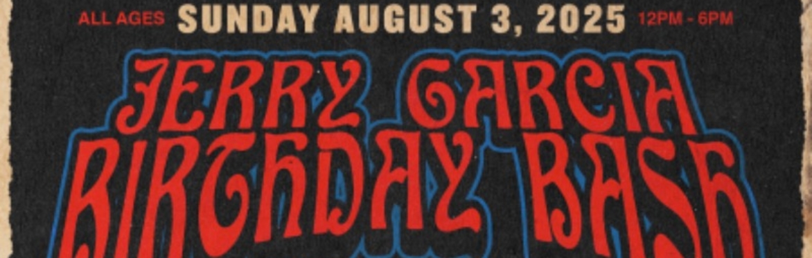 Jerry Garcia Birthday Bash w/ Mostly Dead, Lone Star Dead, Flounders without Eyes, Cooper's Uncle at The Far Out Lounge