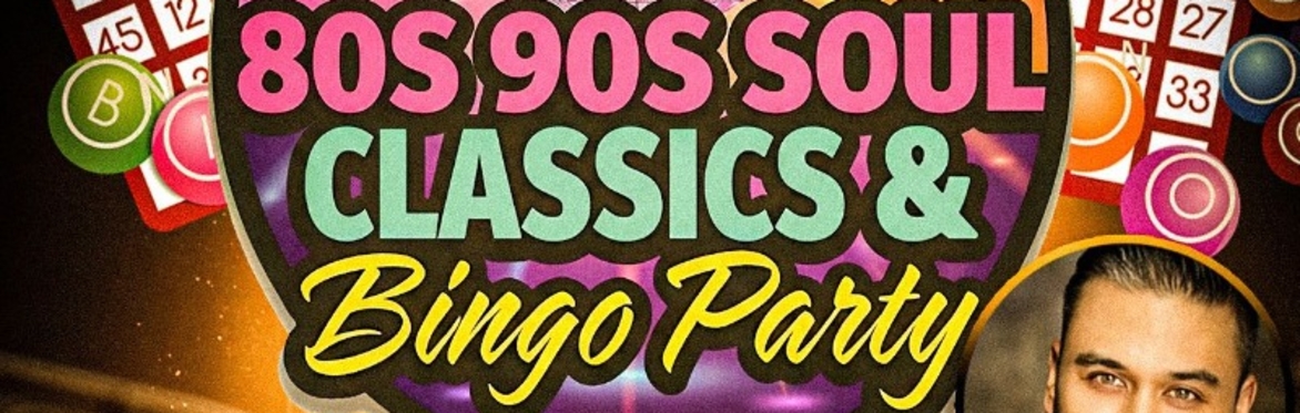 80s & 90s Soul Classics & Bingo Party 🕺🏾🎱