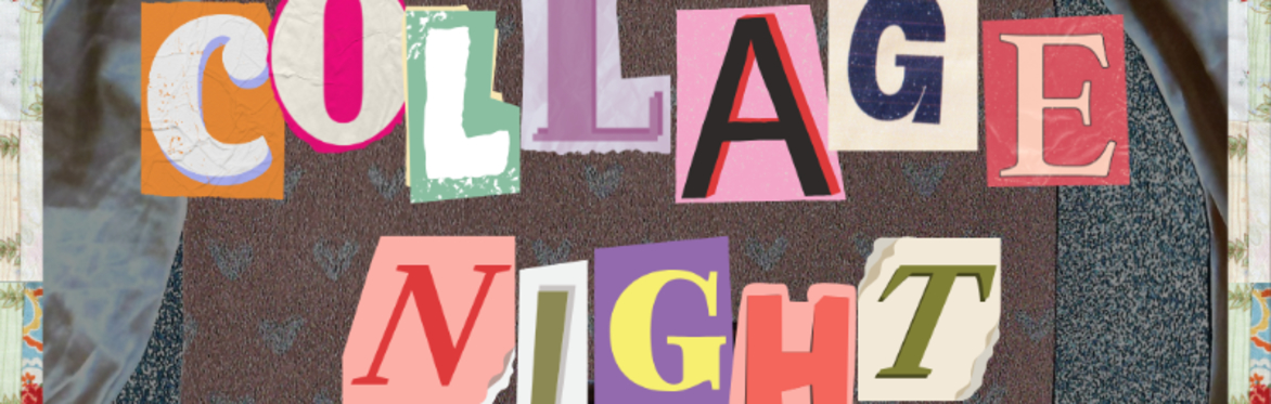 Collage Night ~ February