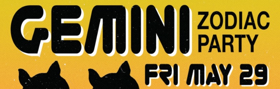 Gemini Zodiac Party w/ Sexpop, ULTRAvioletcoraline, Huge, Double Heads at The Far Out Lounge