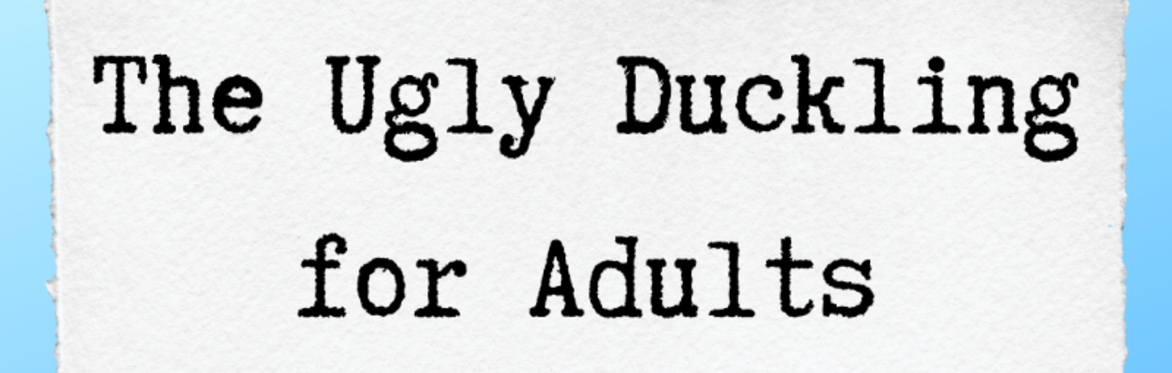 The Ugly Duckling for Adults - Storytelling Workshop