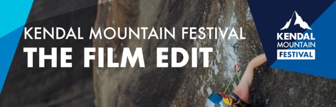 Kendal Mountain Festival: The Film Edit