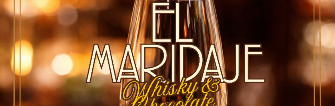 El Maridaje - Whisky & Chocolate Tasting