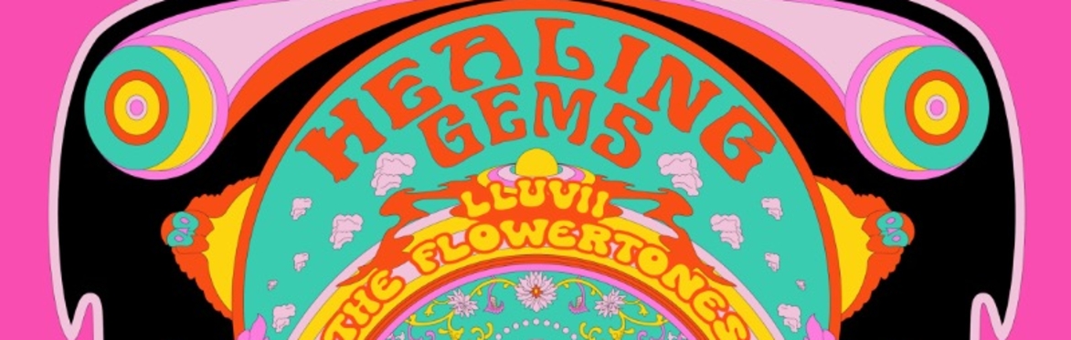 Healing Gems w/ lluvii and The Flowertones at The Far Out Lounge
