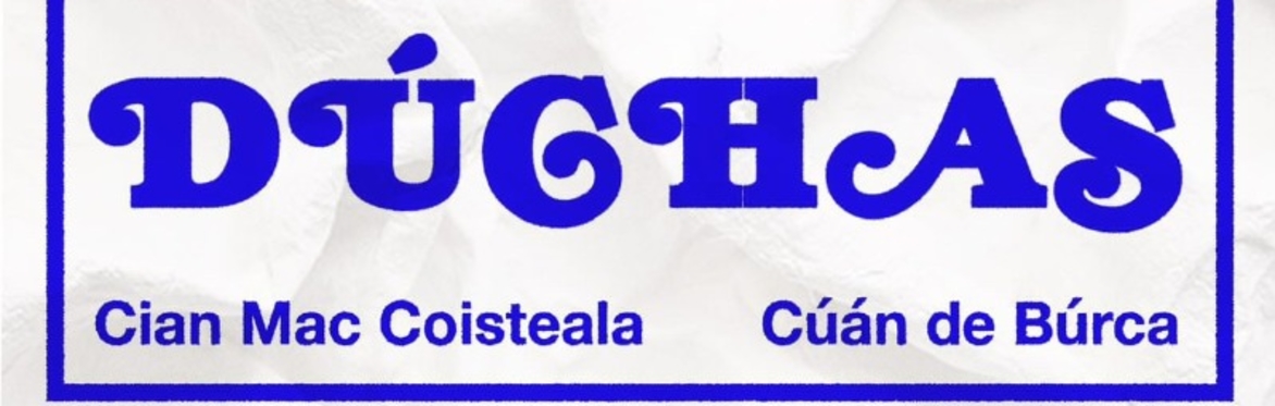 Dúchas beo le Cúán de Búrca agus Cian Mac Coisteala